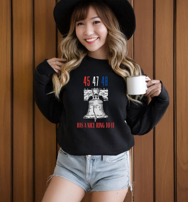 45 47 48 Has a Nice Ring To It, Liberty Bell - Funny Political Shirt Trump