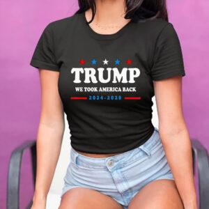 Awesome Trump Won We Took America Back Election Inauguration 2024 2028 T-Shirt