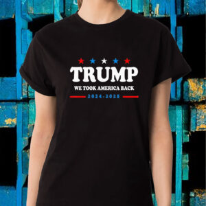Awesome Trump Won We Took America Back Election Inauguration 2024 2028 T-Shirt