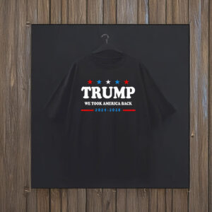Awesome Trump Won We Took America Back Election Inauguration 2024 2028 T-Shirt