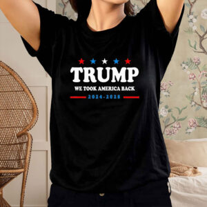 Awesome Trump Won We Took America Back Election Inauguration 2024 2028 T-Shirt