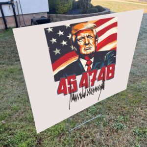 Donald J Trump 45 47 48 MAGA Yard Sign