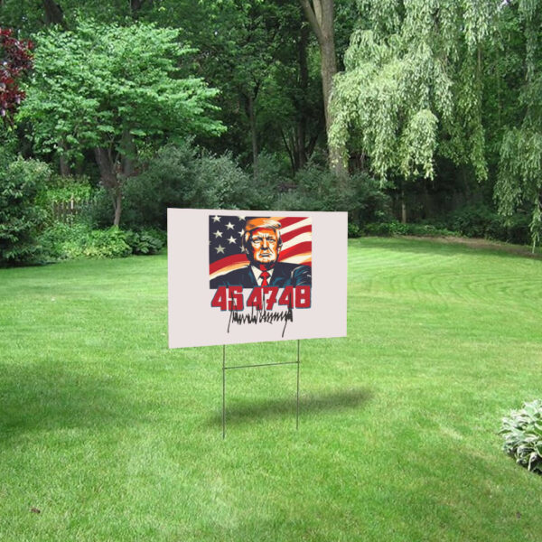 Donald J Trump 45 47 48 MAGA Yard Sign