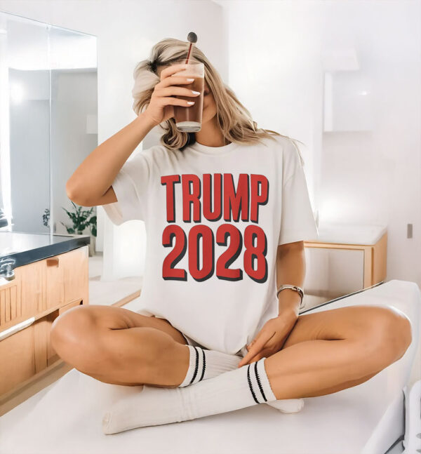 President Trump 2028, Bold Political Statement T-Shirt