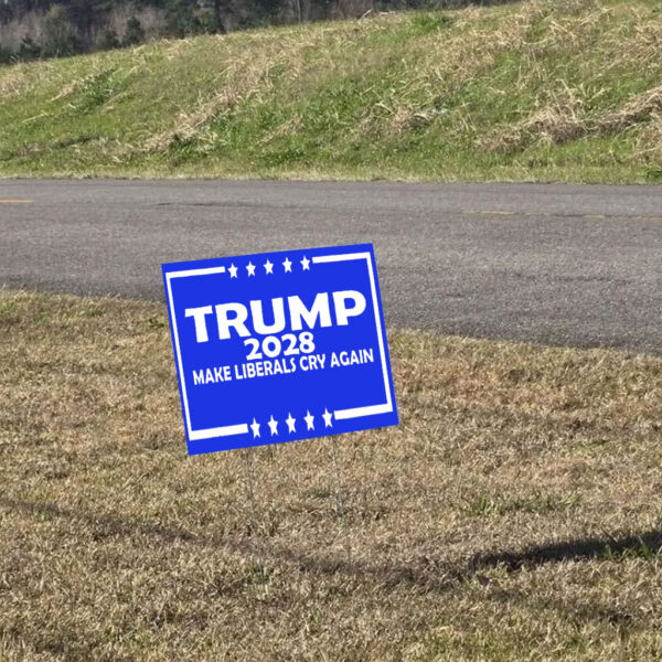 Trump 2028 Make Liberals Cry Again Trump 48 Yard Sign