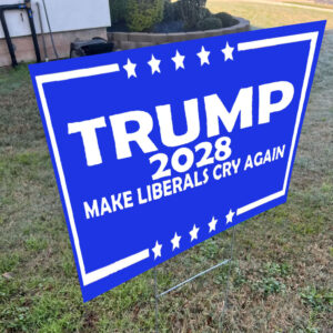 Trump 2028 Make Liberals Cry Again Trump 48 Yard Sign