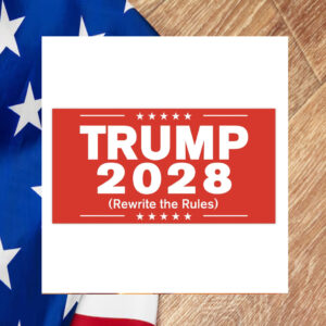 Trump 2028 (Rewrite the rules) Bumper Stickers