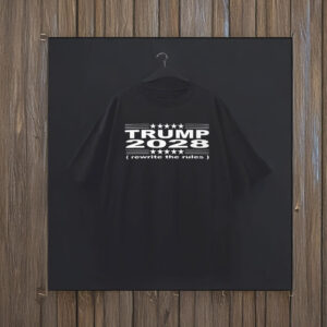 Trump 2028 rewrite the rules T-Shirt