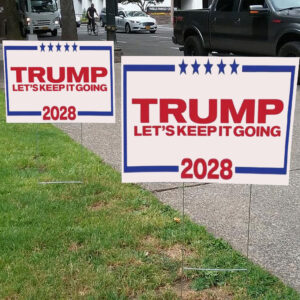 Trump For President 2028 Keep It Going Yard Sign