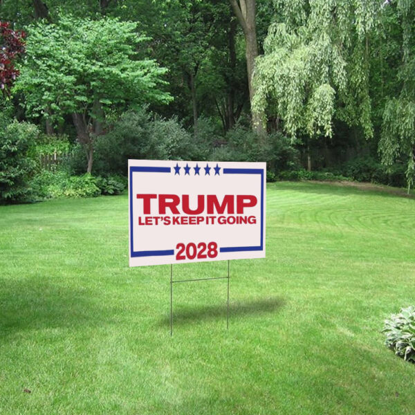 Trump For President 2028 Keep It Going Yard Sign