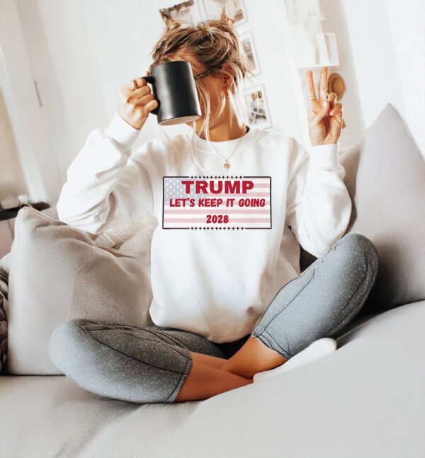 Trump Let's Keep It Going 2028 T-Shirt