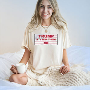 Trump Let's Keep It Going 2028 T-Shirt