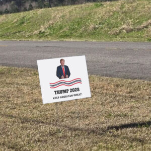 Trump Re-Election, Trump 2028 Keep American Great Yard Sign